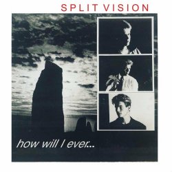 Split Vision - How Will I Ever (2021) [EP]
