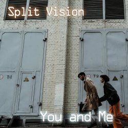 Split Vision - You And Me (2022) [Single]