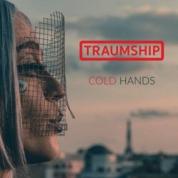 Traumship - Cold Hands (2022) [Single]