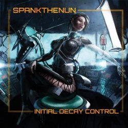 SpankTheNun - Initial Decay Control (2019)