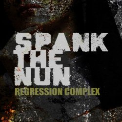 SpankTheNun - Regression Complex (2019) [EP]
