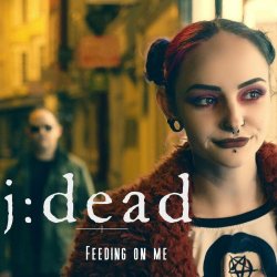 J:dead - Feeding On Me (2020) [Single]
