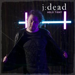 J:dead - Hold Tight (2022) [Single]