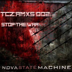 Nova State Machine - TCZ RMXs 002: Stop The War (2020) [EP]