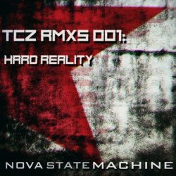 Nova State Machine - TCZ RMXs 001: Hard Reality (2020) [EP]
