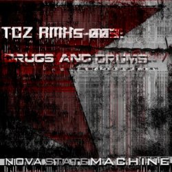 Nova State Machine - TCZ RMXs 003: Drugs And Drums (2020) [EP]