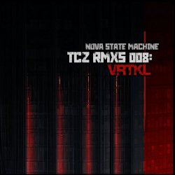 Nova State Machine - TCZ RMXs 008: VRTKL (2020) [EP]