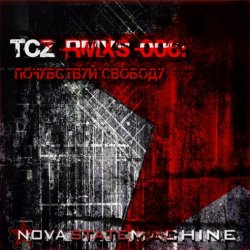 Nova State Machine - TCZ RMXs 006: Feel The Freedom (2020) [EP]