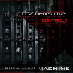 Nova State Machine - TCZ RMXs 012: Control? (2020) [EP]