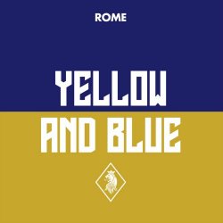 Rome - Yellow And Blue (2023) [Single]