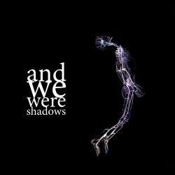 ...And We Were Shadows - ...And We Were Shadows (2023)