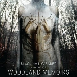 Black Nail Cabaret - Woodland Memoirs (2023)