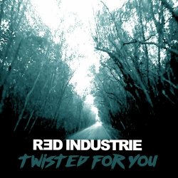 Red Industrie - Twisted For You (2022) [Single]