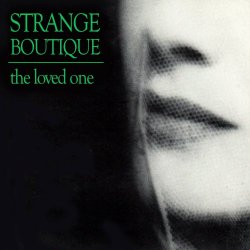 Strange Boutique - The Loved One (1991)