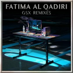 Fatima Al Qadiri - GSX Remixes (2012) [EP]