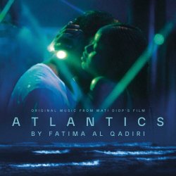 Fatima Al Qadiri - Atlantics (Original Motion Picture Soundtrack) (2019)