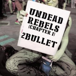 2 Bullet - Undead Rebels (Chapter 1) (2020) [EP]