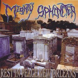 Mighty Sphincter - Rest In Peace New Orleans (2005) [EP]