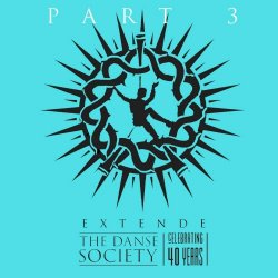 The Danse Society - 40 Years Of Danse EXTENDE Part 3 (2021)