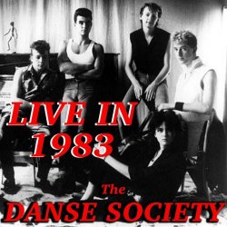The Danse Society - Live In 1983 The Danse Society (2019)