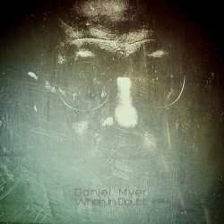 Daniel Myer - When In Doubt (2021) [Single]
