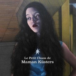 Maman Küsters - Le Petit Chaos (2023)