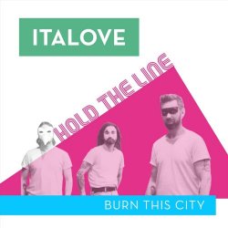 Italove - Hold The Line / Burn This City (2019) [EP]