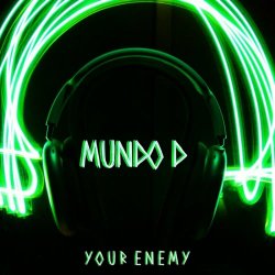 Mundo D - Your Enemy (2022) [EP]