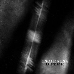 Incirrina - Utter (2020) [Single]