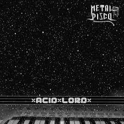 Metal Disco - Acid Lord (2022) [EP]