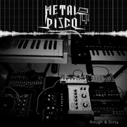 Metal Disco - Rough & Dirty (2021) [EP]