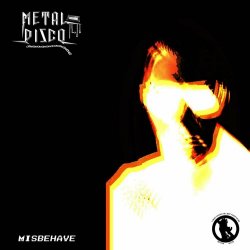 Metal Disco - Misbehave (2021) [EP]