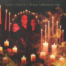 Ashes Fallen - Walk Through Fire (2023)