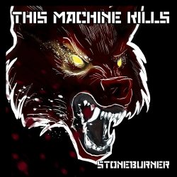 Stoneburner - This Machine Kills (2022) [Single]