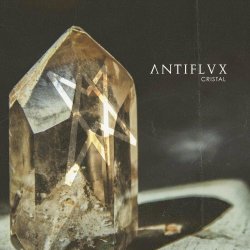 Antiflvx - Cristal (2021) [Single]