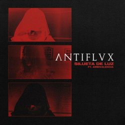 Antiflvx - Silueta De Luz (2022) [Single]