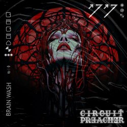Circuit Preacher - Brain Wash (2023) [Single]