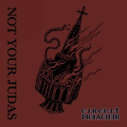 Circuit Preacher - Not Your Judas (2023) [Single]