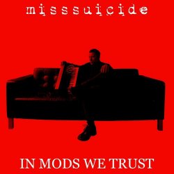 MissSuicide - In Mods We Trust (2021)