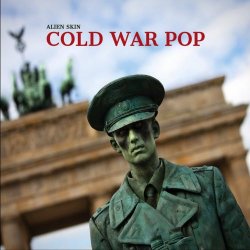 Alien Skin - Cold War Pop (2021)
