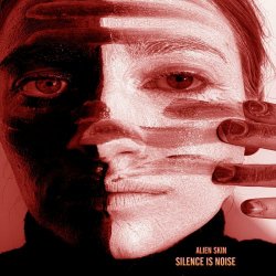 Alien Skin - Silence Is Noise (2023) [Single]