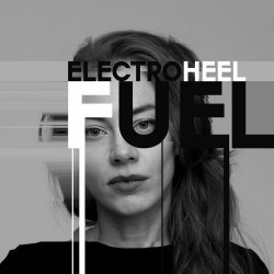 Electroheel - Fuel (2021) [EP]