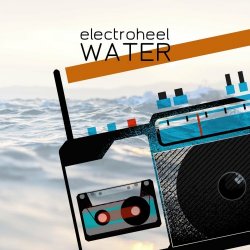 Electroheel - Water (2020) [Single]
