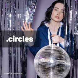 Franck Choppin - Circles (2022) [Single]