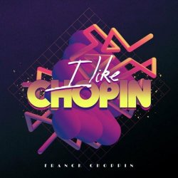 Franck Choppin - I Like Chopin (2022) [Single]