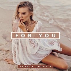 Franck Choppin - For You (2021) [Single]