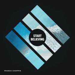 Franck Choppin - Start Believing (2021) [Single]