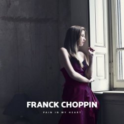 Franck Choppin - Pain In My Heart (2018) [Single]