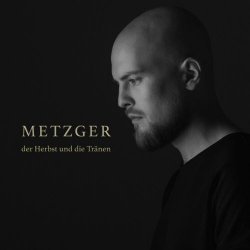 Metzger - Der Herbst Und Die Tränen (2020) [EP]