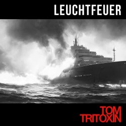 Tom Tritoxin - Leuchtfeuer (2023) [Single]